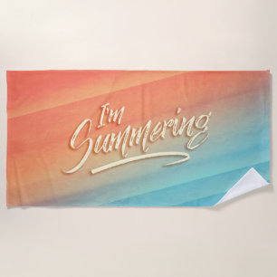 I'm Summering Beach Towel