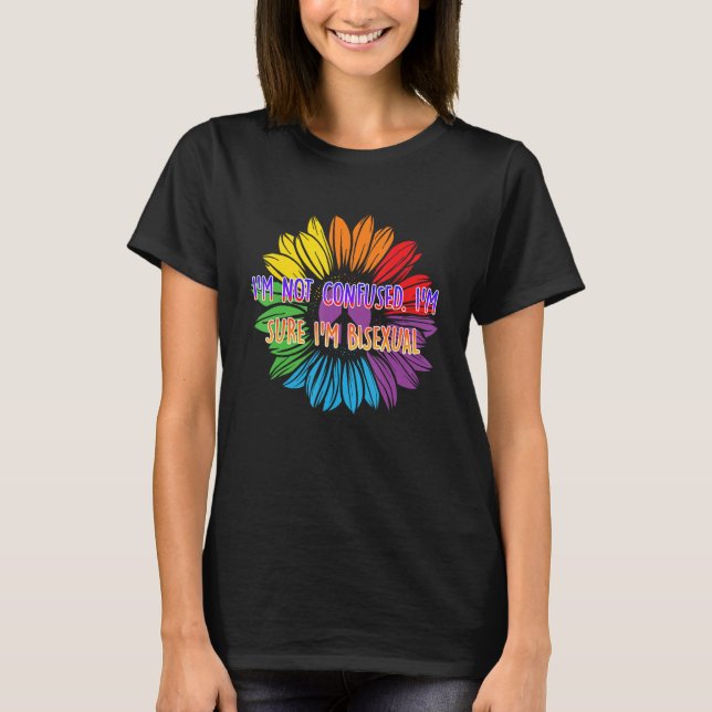 Im Sure Im Bisexual Bi Positive Quotes Bi Pride Po T-Shirt (Front)
