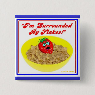 I'm Surrounded By Flakes! Button