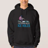 I'm Surrounded By Ice Holes Ice Fishing Hoodie