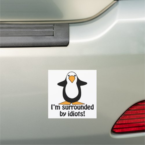 Im Surrounded By Idiots Car Magnet