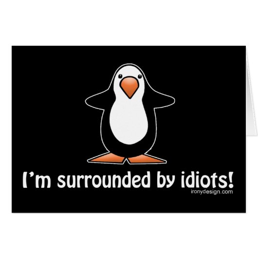 I'm surrounded by idiots! cards (Front Horizontal)
