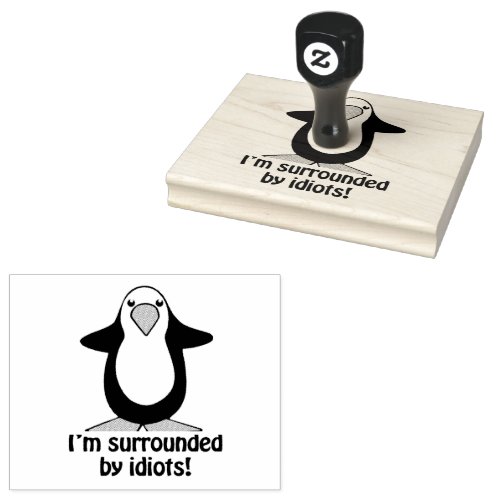 Im Surrounded By Idiots Cute Penguin Rubber Stamp