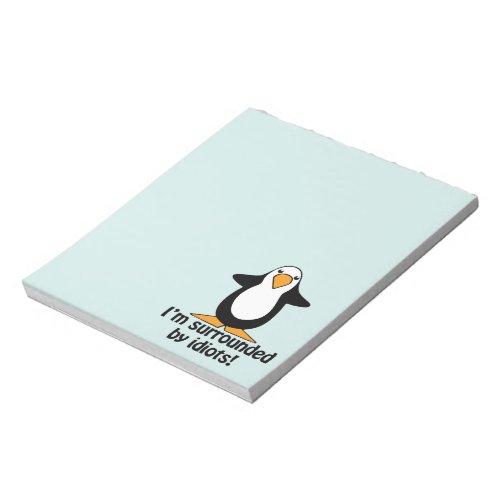 Im surrounded by idiots Funny Penguin  Blue Notepad
