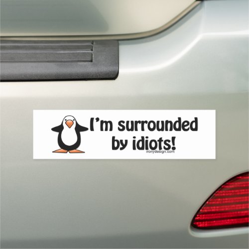 Im Surrounded By Idiots Funny Penguin Car Magnet