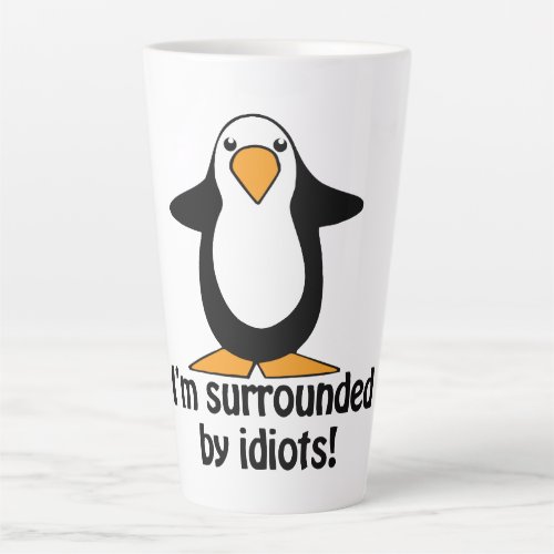 Im Surrounded By Idiots Funny Penguin Cartoon Latte Mug