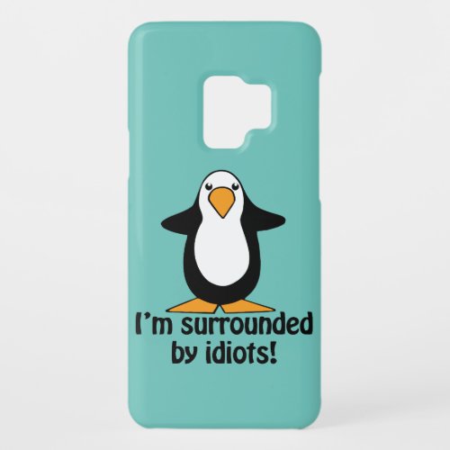 Im surrounded by idiots Funny Penguin Case_Mate Samsung Galaxy S9 Case
