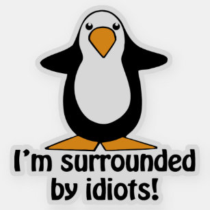 I'm Surrounded By Idiots Funny Penguin Contour Cut Sticker