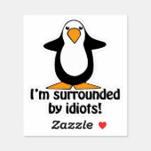 I'm Surrounded By Idiots Funny Penguin Contour Cut Sticker (Sheet)