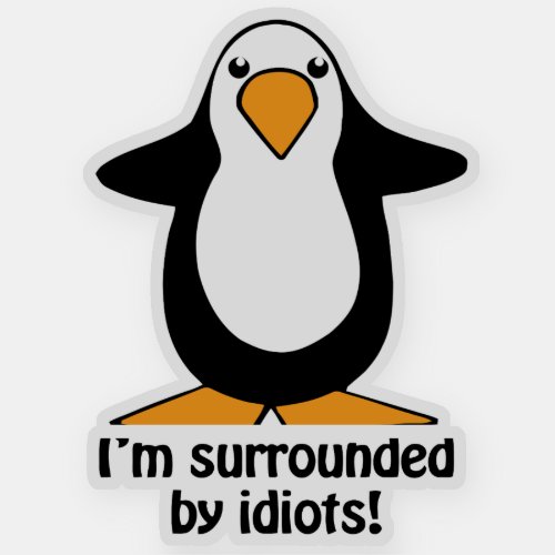 Im Surrounded By Idiots Funny Penguin Kiss Cut  Sticker