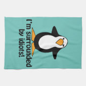 I'm surrounded by idiots! Funny Penguin Kitchen Towel (Horizontal)