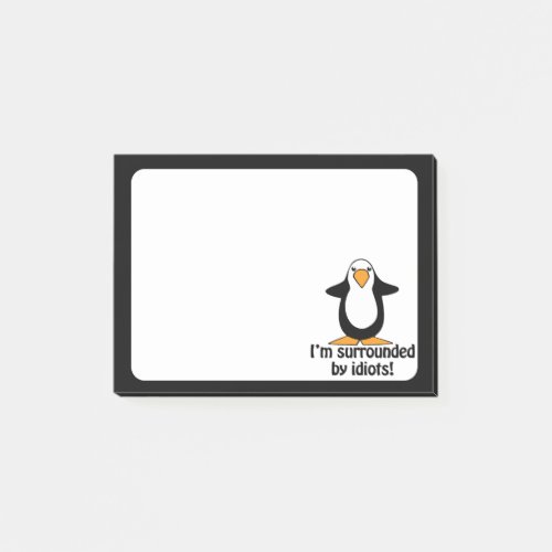 Im surrounded by idiots Funny Penguin Post_it Notes