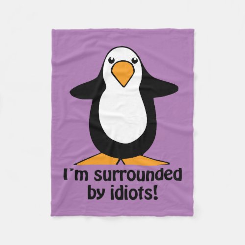 Im surrounded by idiots Funny Penguin Purple Fleece Blanket