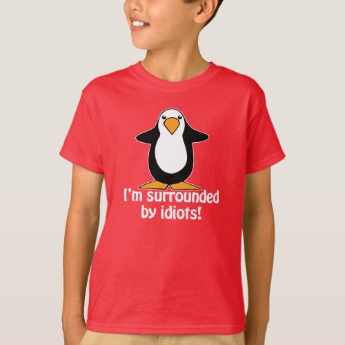 Im surrounded by idiots Funny Penguin T_Shirt