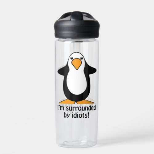 Im surrounded by idiots Penguin CamelBak Eddy Water Bottle