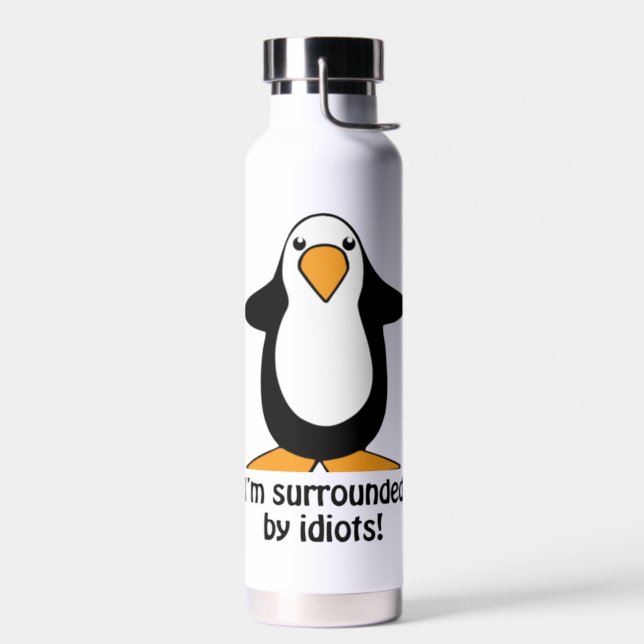 I'm surrounded by idiots Penguin Humor Water Bottle (Left)