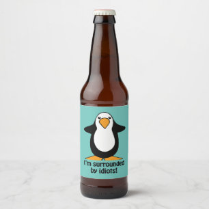 I'm Surrounded By Idiots Penguin Humorous Beer Bottle Label