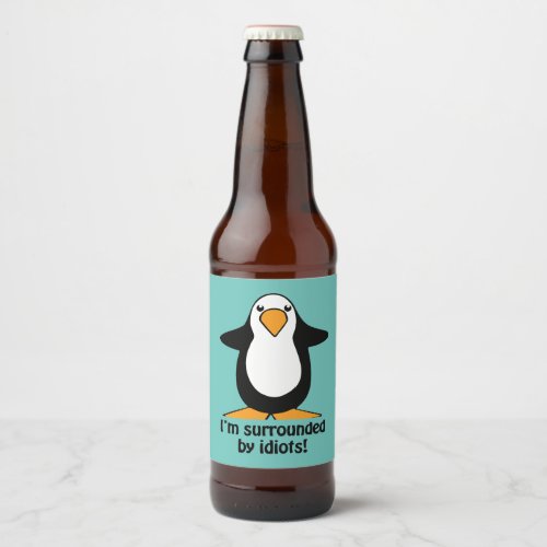 Im Surrounded By Idiots Penguin Humorous Beer Bottle Label