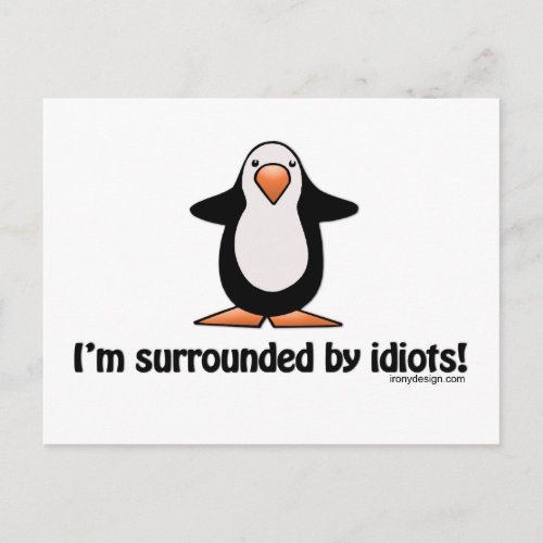 Im surrounded by idiots postcard