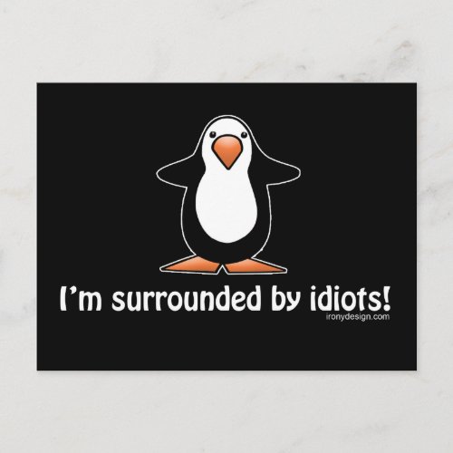 Im surrounded by idiots postcard