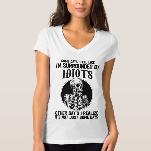 Im Surrounded By Idiots Skeleton Coffee Halloween T_Shirt