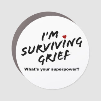 I'm surviving grief. What's your superpower? Car Magnet