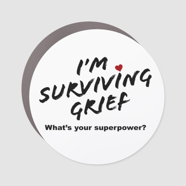 I'm surviving grief. What's your superpower?  Car Magnet (Front)