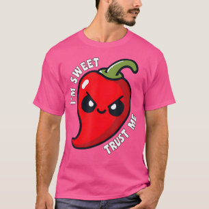 Im Sweet I Promise Chili Pepper T-Shirt