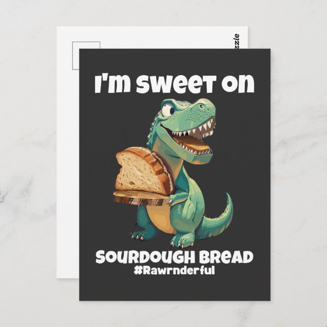 I'm sweet on sourdough bread T-Rex Postcard (Front/Back)