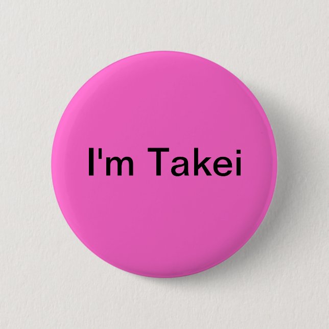 I'm Takei Pinback Button (Front)