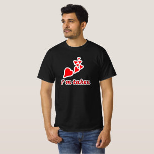 I'm taken cute romantic Valentine's Day T-Shirt