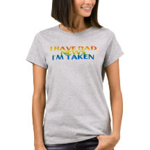 I'm taken funny T-Shirt
