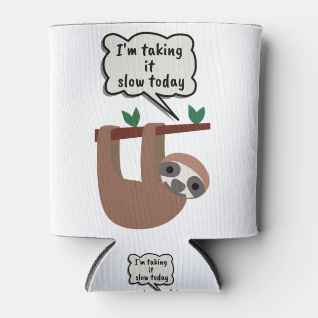 I'm Taking It Slow Today Funny Sloth Can Cooler (Front)