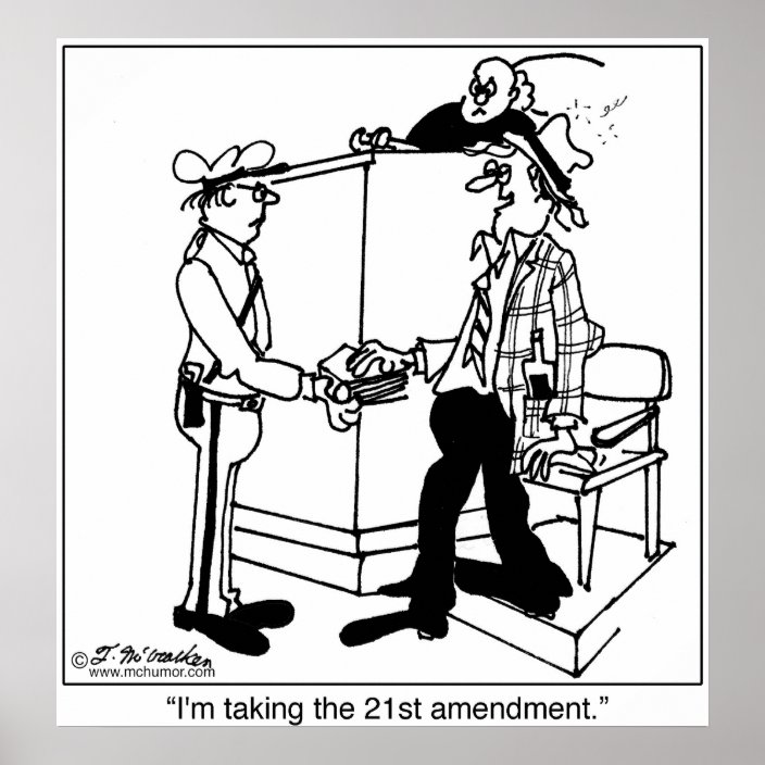 I'm Taking The 21st Amendment Poster