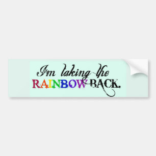 I'm taking the RAINBOW BACK.-Bumper Sticker