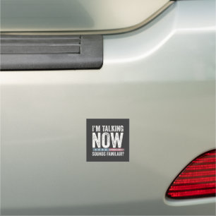 I'm Talking Now Sounds Familiar? Trump Harris Car Magnet
