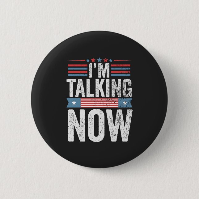 I'm Talking Now Trump Kamala President Debate  Button (Front)
