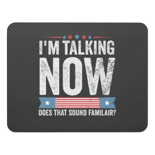I'm Talking Now Trump Kamala President Debate  Door Sign