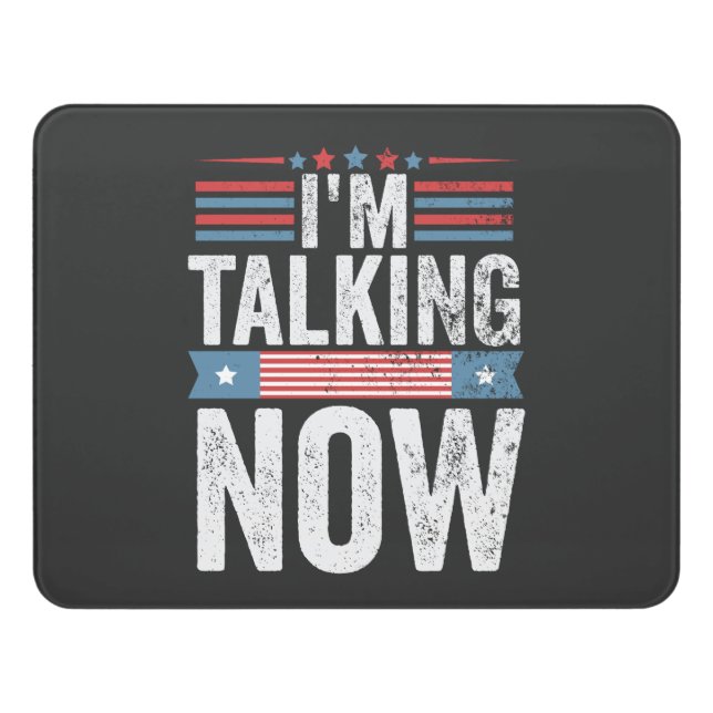 I'm Talking Now Trump Kamala President Debate  Door Sign (Contemporary Front)