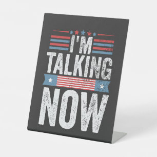 I'm Talking Now Trump Kamala President Debate  Pedestal Sign