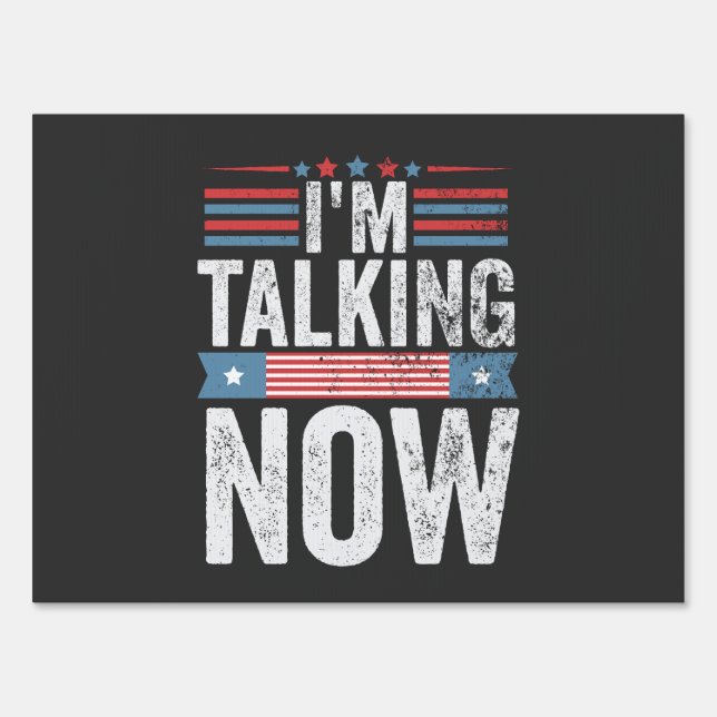 I'm Talking Now Trump Kamala President Debate  Sign (Front)