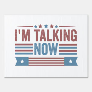  I'm Talking Now Trump Kamala Presidential Debate  Sign