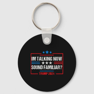 I'm Talking Now Voting Trump Election Trump Won Tr Keychain
