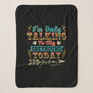 Im Talking To My Greyhound Mom Gifts For Women Sherpa Blanket