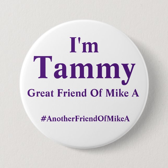 I'm Tammy - Another Friend Of Mike A Pinback Button (Front)