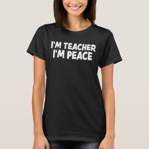 I'M TEACHER I'M PEACE Groovy Matching I Come In Pe T-Shirt