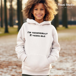 I&#39;m Technically... years old Leap Year Birthday  Hoodie