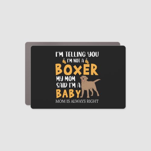 Im telling you im not a boxer quotation car magnet