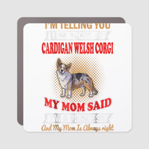 Im Telling You Im Not A Cardigan Welsh Corgi Car Magnet