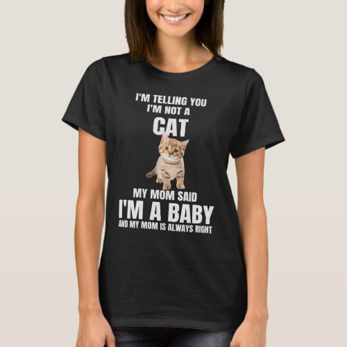 Im telling you Im not a cat T_Shirt